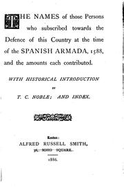 Cover of: The names of those persons who subscribed towards the defence of this country at the time of the Spanish Aramada, 1588: and the amounts each contributed. With historical introduction