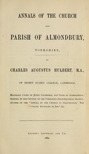 Annals of the church and parish of Almondbury, Yorkshire by Charles Augustus Hulbert