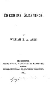 Cover of: Cheshire gleanings. by William E. A. Axon