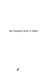 Cover of: Ten thousand miles in Persia; or, Eight years in Irán