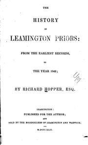 The history of Leamington priors: from the earliest records, to the year 1842 by Richard Hopper