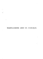 Cover of: Marylebone and St. Pancras: their history, celebrities, buildings, and instituitions.