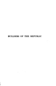 Cover of: Builders of the republic: some great Americans who have aided in the making of the nation