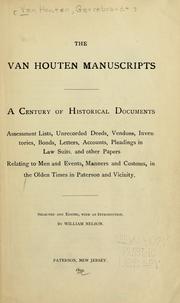 Cover of: The Van Houten manuscripts: a century of historical documents, assessment lists, unrecorded deeds, vendues, inventories, bonds, letters, accounts, pleadingsin law suits, and other papers relating to men and events, manners and customs, in the olden times in Paterson and vicinity.