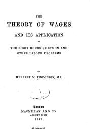 Cover of: The theory of wages and its application to the eight hours question and other labour problems