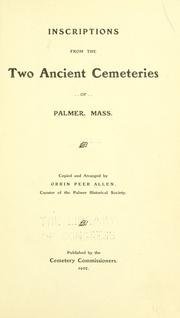 Cover of: Inscriptions from the two ancient cemeteries of Palmer, Mass. by Orrin Peer Allen