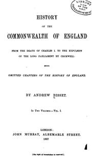 Cover of: History of the commonwealth of England from the death of Charles I. to the expulsion of the Long Parliament by Cromwell: being omitted chapters of the history of England.