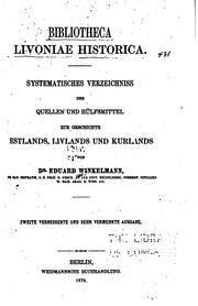 Cover of: Bibliotheca Livoniae historica.: Systematisches verzeichniss der quellen und hülfsmittel zur geschichte Estlands, Livlands und Kurlands