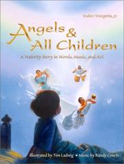 Cover of: Angels & All Children: A Nativity Story in Words, Music, and Art