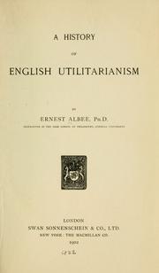 Cover of: A history of English utilitarianism by Ernest Albee