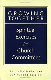 Cover of: Growing together: spiritual exercises for church committees