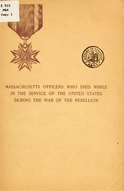 Cover of: Massachusetts officers who died while in the service of the United States during the war of the rebellion.