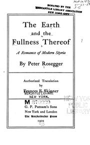 Cover of: The earth and the fullness thereof by Peter Rosegger