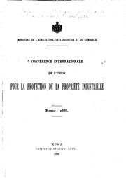 Cover of: Conférence internationale de l'Union pour la protection de la propriété industrielle, Rome, 1886.