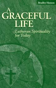 Cover of: A Graceful Life: Lutheran Spirituality for Today