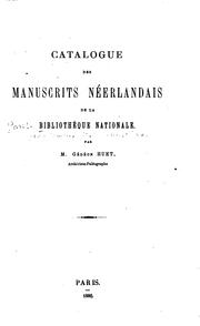 Cover of: Catalogue des manuscrits néerlandais de la Bibliothèque Nationale. by Bibliothèque nationale (France). Département des manuscrits.