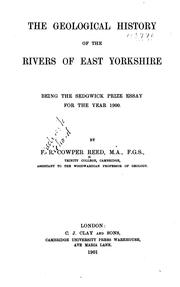 Cover of: The geological history of the rivers of East Yorkshire: being the Sedgwick prize essay for the year 1900.
