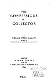 Cover of: The confessions of a collector by William Carew Hazlitt