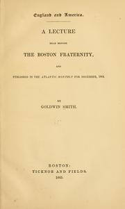 Cover of: England and America: a lecture read before the Boston Fraternity, and published in the Atlantic monthly for December 1864