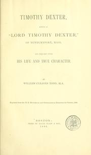 Cover of: Timothy Dexter: known as "Lord Timothy Dexter," of Newburyport, Mass.  An inquiry into his life and true character.