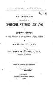 Cover of: Georgians during the war between the states.: An address delivered before the Confederate survivors' association, in Augusta, Georgia, on the occasion of its eleventh annual reunion on Memorial day, April 26, 1889