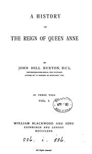 Cover of: A history of the reign of Queen Anne. by John Hill Burton