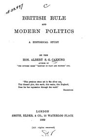 Cover of: British rule and modern politics by Albert Stratford George Canning