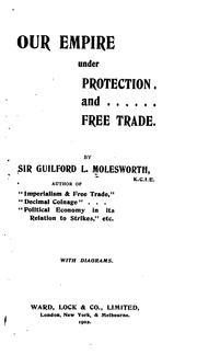 Cover of: Our empire under protection and free trade. by Guilford Lindsey Molesworth