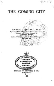 Cover of: The coming city by Richard Theodore Ely