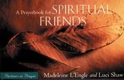 Cover of: A Prayerbook for Spiritual Friends by Madeleine L'Engle, Luci Shaw
