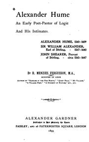 Alexander Hume, an early poet-pastor of Logie, and his intimates by R. Menzies Fergusson