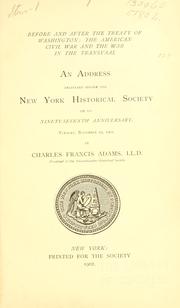Cover of: Before and after the Treaty of Washington: the American Civil War and the war in the Transvaal : an address delivered before the New York Historical Society on its ninety-seventh anniversary, Tuesday, November 19, 1901