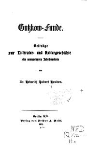 Cover of: Gutzkow-funde.: Beiträge zur Litteratur- und Kulturgeschichte des neunzehnten Jahrhunderts