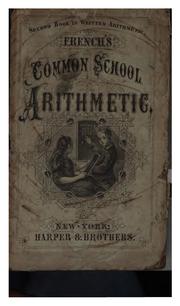 Cover of: Common school arithmetic: combining the elements of the science with their practical applications to business