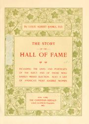 Cover of: The story of the Hall of fame, including the lives and portraits of the elect and of those who barely missed election.: Also a list of America's most eligible women.