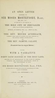 Cover of: An open letter addressed to Sir Moses Montefiore, bart. on the day of his arrival in the holy city of Jerusalem.: Sunday, 22 Tamooz, 5635, A.M.-July 25, 1875