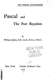 Cover of: Pascal and the Port Royalists by William Robinson Clark, Clark, William R.
