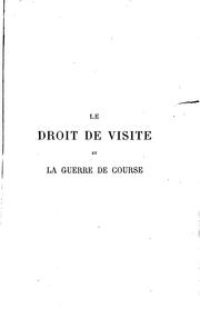 Cover of: Le droit de visite et la guerre de course by Émile Charles Eutrope Duboc, Émile Charles Eutrope Duboc