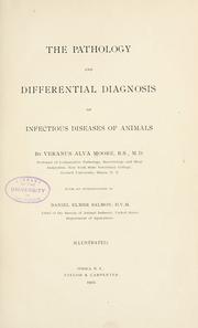 Cover of: The pathology and differential diagnosis of infectious diseases of animals by Veranus Alva Moore