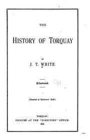 Cover of: The history of Torqua by White, J. T. of Torquay, Eng.
