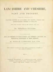 Cover of: Lancashire and Cheshire, past and present: a history and a description of the palatine counties of Lancaster and Chester forming the North-western division of England, from the earliest ages to the present time (1867).