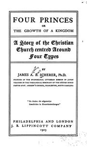 Cover of: Four princes: or, The growth of a kingdom; a story of the Christian church centered around four types