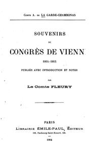 Souvenirs du Congrès de Vienne, 1814-1815 by Auguste Louis Charles comte de la Garde-Chambonas, Comte Fleury, Albert Dresden Vandam, Maurice Fleury