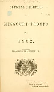 Official register of Missouri troops for 1862 by Missouri. Office of the Adjutant General.