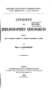 Cover of: Catalogue des bibliographies géologiques: rédigé, avec le concours des membres de la Commisssion bibliographique du Congrès [géologique international]