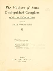 The mothers of some distinguished Georgians of the last half of the century by Sarah Harriet Butts