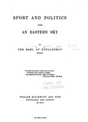 Sport and politics under an eastern sky by Lawrence John Lumley Dundas Marquis of Zetland