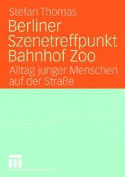 Cover of: Berliner Szenetreffpunkt Bahnhof Zoo: Alltag junger Menschen auf der Strasse