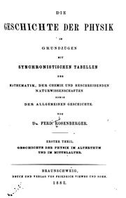 Cover of: Die geschichte der physik in grundzügen: mit synchronistischen tabellen der mathematik, der chemie und beschreibenden naturwissenschaften sowie der allgemeinen geschichte