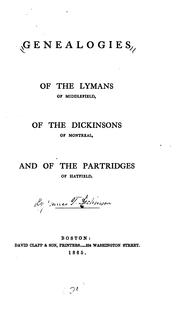 Genealogies of the Lymans of Middlefield, of the Dickinsons of Montreal, and of the Partridges of Hatfield by Dickinson, James Taylor